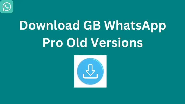 Download GB Whatsapp Pro Old Versions: 5 Latest Old Versions