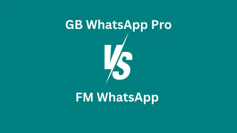 GB WhatsApp Pro Vs FM WhatsApp: Detailed Comparison