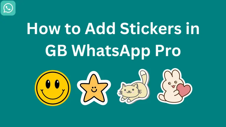 How to Add Stickers in GB WhatsApp Pro: Step-By-Step Guide