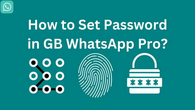 How to Set Password in GB WhatsApp Pro: Step-By-Step Guide
